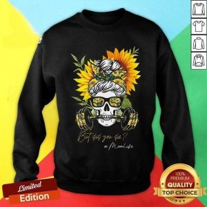 But Did You Die – Hashtag Mom Life – Skull Long Sleeve Shirt